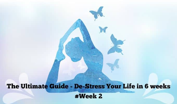 The-Ultimate-Guide--De-Stress-Your-Life-in-6-weeks-Week-2