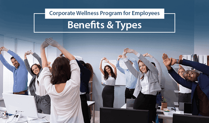 Corporate wellness program for employees Benefits types