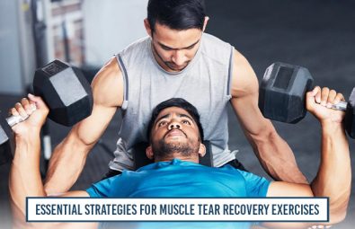Essential Strategies for Muscle Tear Recovery Exercises
