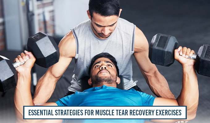 Essential Strategies For Muscle Tear Recovery Exercises (1)