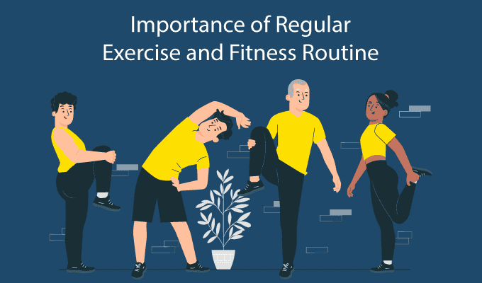 Importance Of Regular Exercise And Fitness Routine