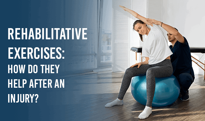 Rehabilitative Exercises: How Do They Help After an Injury?