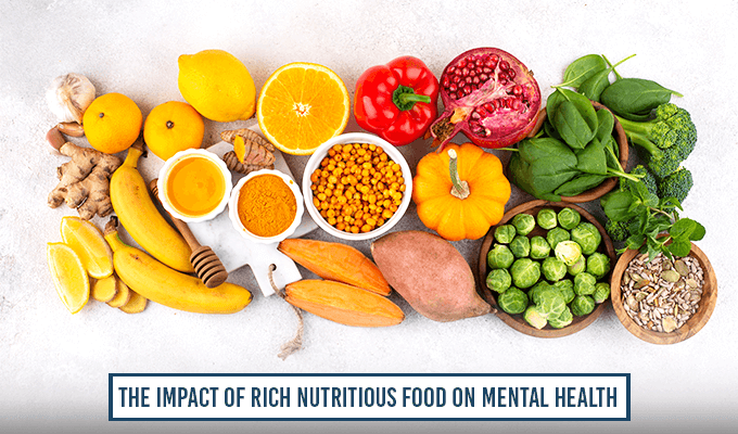 The Impact of Rich Nutritious Food On Mental Health