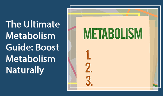 The Ultimate Metabolism Guide: Boost Metabolism Naturally